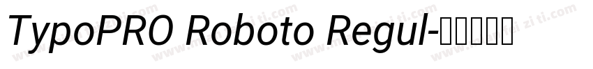 TypoPRO Roboto Regul字体转换